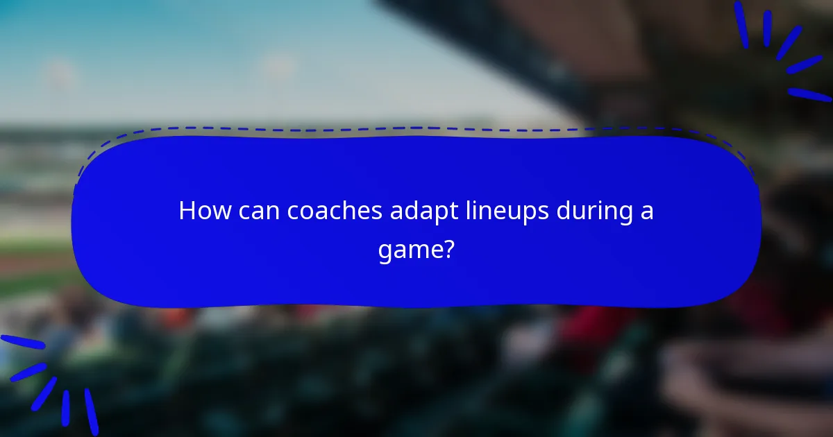 How can coaches adapt lineups during a game?