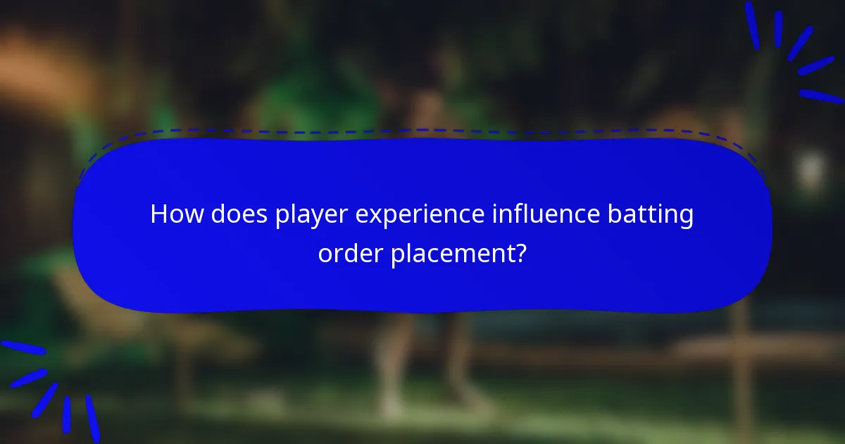 How does player experience influence batting order placement?