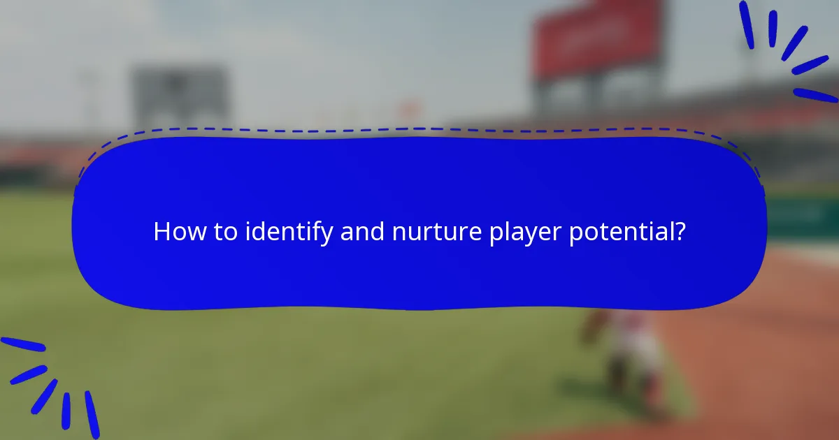How to identify and nurture player potential?