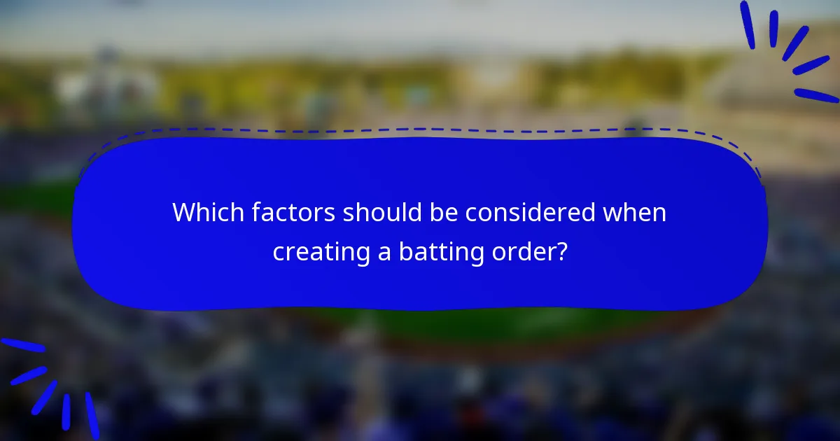 Which factors should be considered when creating a batting order?