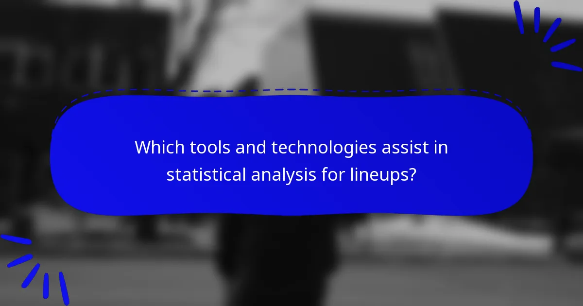 Which tools and technologies assist in statistical analysis for lineups?
